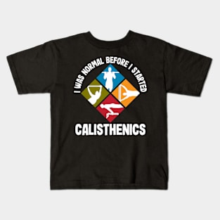 Funny Calisthenics Athlete Calisthenics Lover Gift Kids T-Shirt